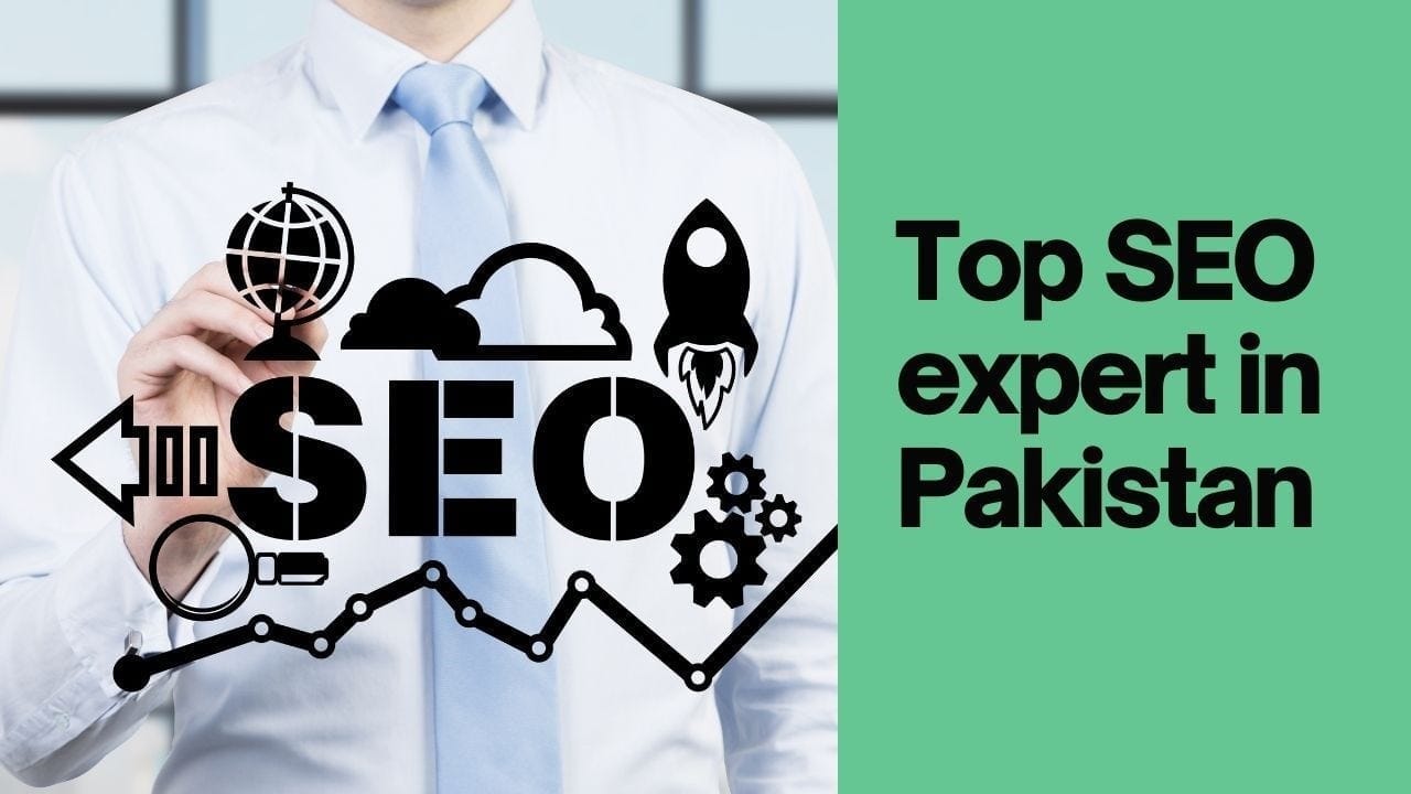 Top SEO Expert in Pakistan – Increasing your digital presence